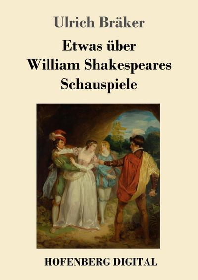 Etwas über William Shakespeares Schauspiele