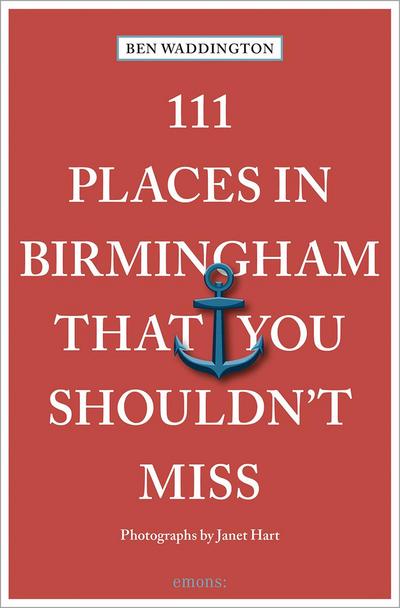 111 Places in Birmingham That You Shouldn’t Miss