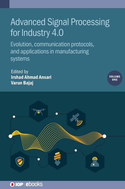 Advanced Signal Processing for Industry 4.0, Volume 1
