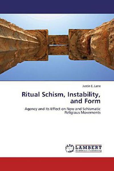 Ritual Schism, Instability, and Form