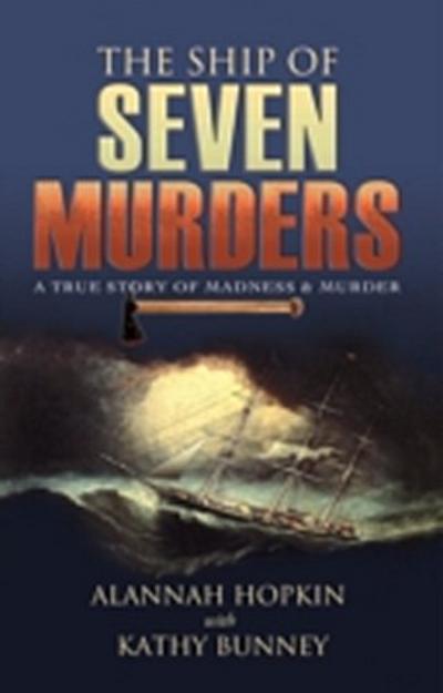Ship of Seven Murders - A True Story of Madness & Murder