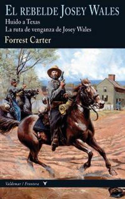 El rebelde Josey Wales : Huido a Texas ; La ruta de venganza de Josey Wales