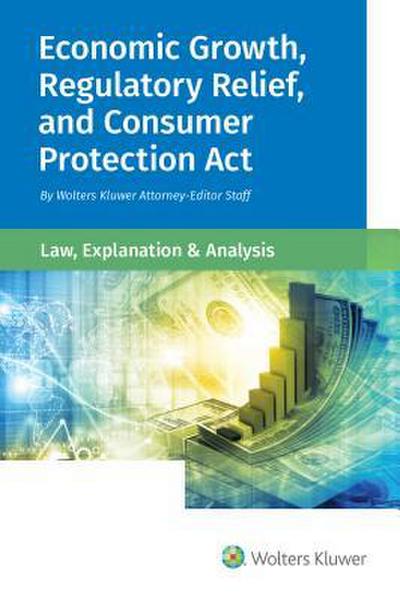 Economic Growth, Regulatory Relief, and Consumer Protection ACT: Law, Explanation and Analysis