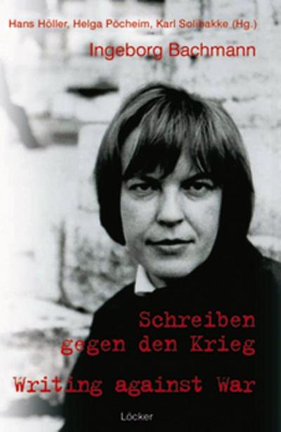 Schreiben gegen den Krieg, Eine Ausstellung/Writing against War, An Exhibition - Ingeborg Bachmann
