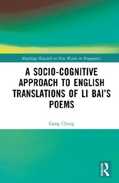 A Socio-cognitive Approach to English Translations of Li Bai’s Poems