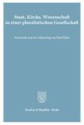 Staat, Kirche, Wissenschaft in einer pluralistischen Gesellschaft.