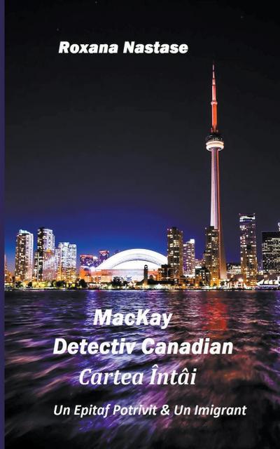 MacKay - Detectiv Canadian Cartea Întâi