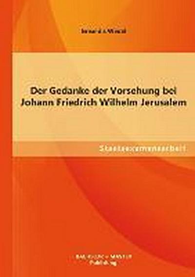 Der Gedanke der Vorsehung bei Johann Friedrich Wilhelm Jerusalem