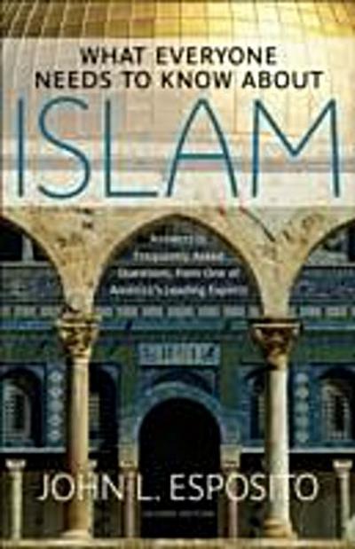 What Everyone Needs to Know about Islam
