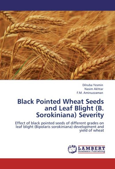 Black Pointed Wheat Seeds and Leaf Blight (B.Sorokiniana) Severity