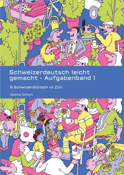 Schweizerdeutsch leicht gemacht - Aufgabenband 1
