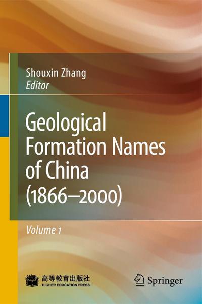 Geological Formation Names of China (1866-2000), 2 Teile. Vol.1