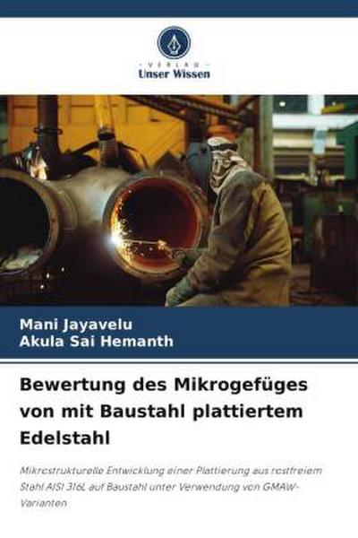 Bewertung des Mikrogefüges von mit Baustahl plattiertem Edelstahl