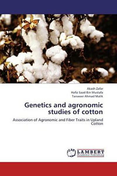 Genetics and agronomic studies of cotton