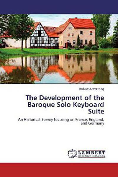 The Development of the Baroque Solo Keyboard Suite