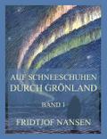 Auf Schneeschuhen durch Grönland, Band 1
