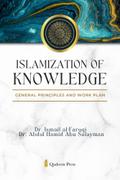 Islamization of Knowledge - General principles and work plan
