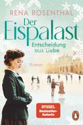 Der Eispalast - Entscheidung aus Liebe von Rena Rosenthal | Ebook