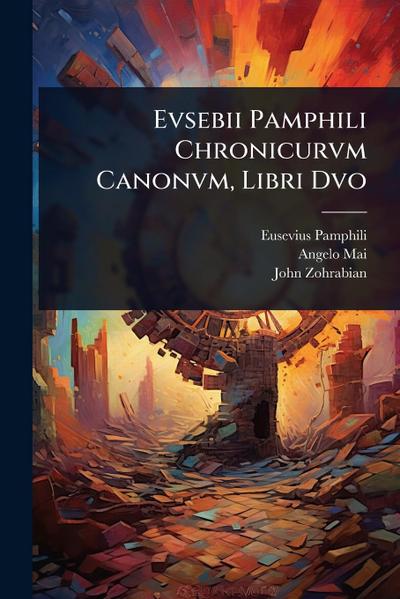 Evsebii Pamphili Chronicurvm Canonvm, Libri Dvo