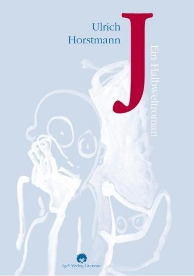 J, Ein Halbweltroman