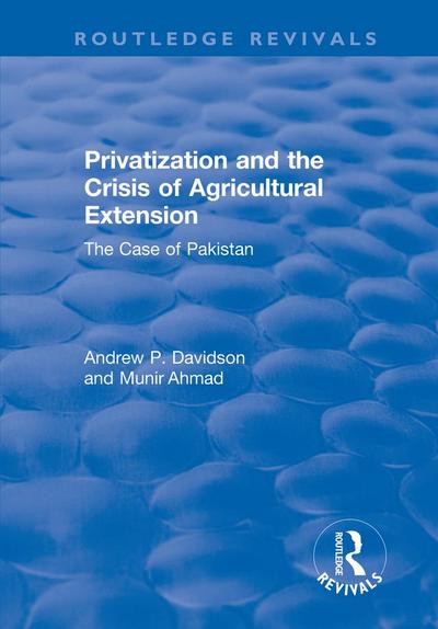 Privatization and the Crisis of Agricultural Extension: The Case of Pakistan