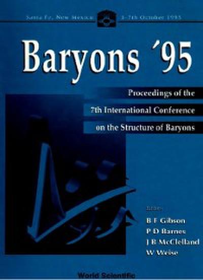 Baryons ’95 - Proceedings Of The 7th International Conference On The Structure Of Baryons