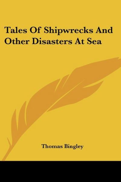 Tales Of Shipwrecks And Other Disasters At Sea