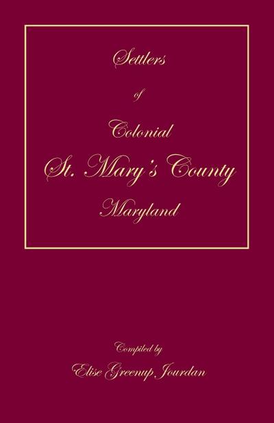 Settlers of Colonial St. Mary’s County, Maryland
