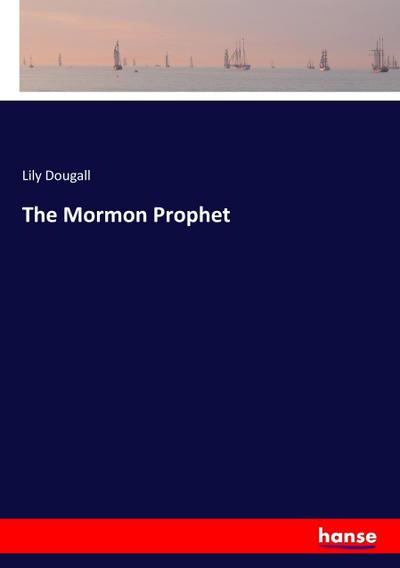 The Mormon Prophet