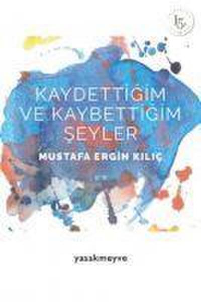 Kaydettigim ve Kaybettigim Seyler