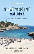 Sesshaftwerden auf Mallorca - Traum oder Albtraum?