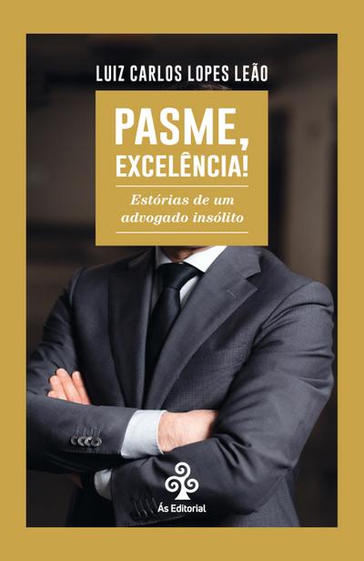 Pasme, Excelência!