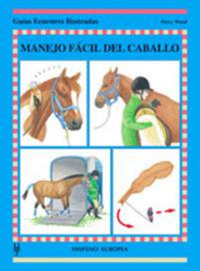 Manejo fácil del caballo : guías ecuestres ilustradas