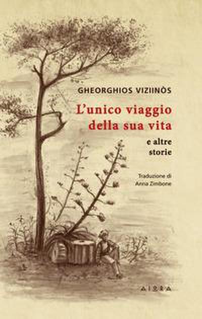 Viziinós, G: L’ unico viaggio della sua vita e altre storie