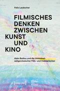 Filmisches Denken zwischen Kunst und Kino
