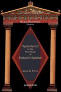 Epistolarity in the First Book of Horace’s Epistles