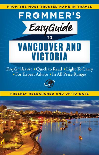Frommer’s EasyGuide to Vancouver and Victoria