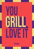 You Grill Love It