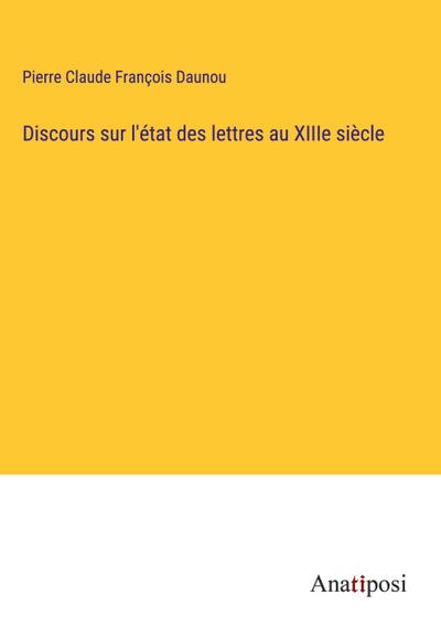 Discours sur l’état des lettres au XIIIe siècle