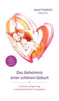 Das Geheimnis einer schönen Geburt