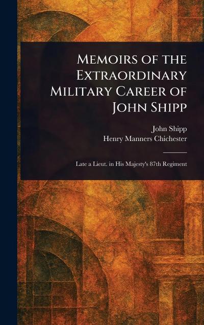 Memoirs of the Extraordinary Military Career of John Shipp