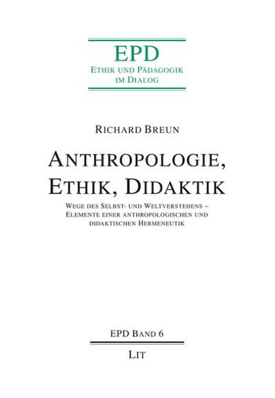 Anthropologie, Ethik, Didaktik