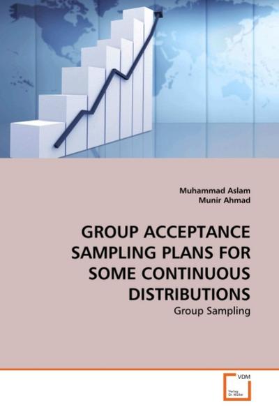 GROUP ACCEPTANCE SAMPLING PLANS FOR SOME CONTINUOUS DISTRIBUTIONS - Muhammad Aslam