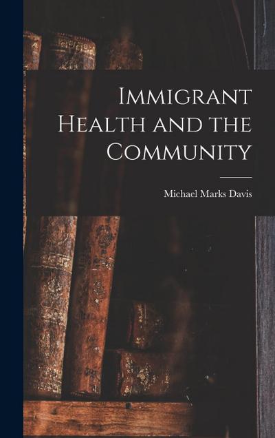 Immigrant Health and the Community
