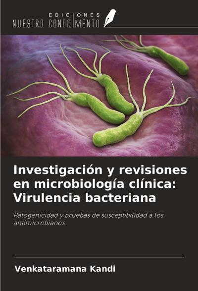 Investigación y revisiones en microbiología clínica: Virulencia bacteriana