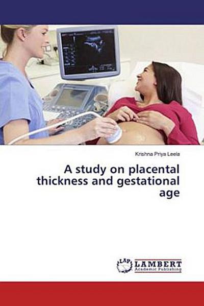 A study on placental thickness and gestational age