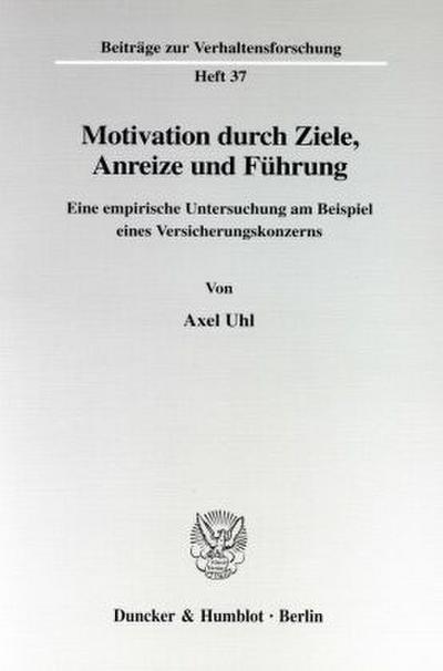 Motivation durch Ziele, Anreize und Führung.