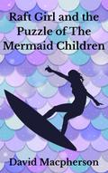Raft Girl and the Puzzle of the Mermad Children