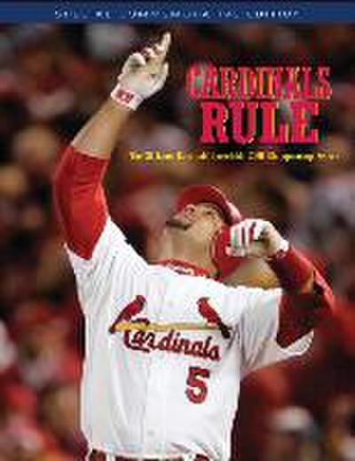 Cardinals Rule: The St. Louis Cardinals’ Incredible 2006 Championship Season