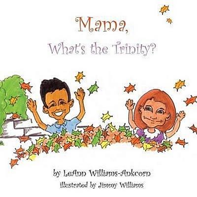 Mama, What’s the Trinity?